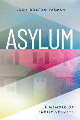 Menedékhely, családi titkok emlékirata - Asylum, a Memoir of Family Secrets