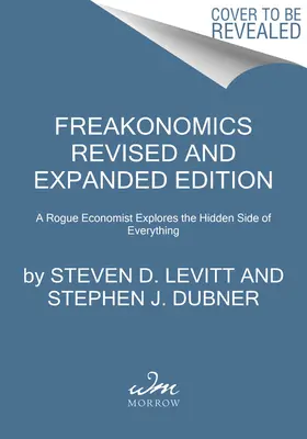 Freakonomics: A Rogue Economist Explores the Hidden Side of Everything (Egy szélhámos közgazdász felfedezi mindennek a rejtett oldalát) - Freakonomics: A Rogue Economist Explores the Hidden Side of Everything