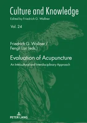 Az akupunktúra értékelése; kultúrák és tudományágak közötti megközelítés - Evaluation of Acupuncture; An Intercultural and Interdisciplinary Approach