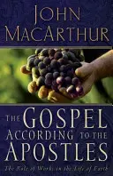 Az evangélium az apostolok szerint: A cselekedetek szerepe a hit életében - The Gospel According to the Apostles: The Role of Works in the Life of Faith