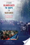 A vérontástól a reményig Burundiban: Nagykövetségi éveink a népirtás idején - From Bloodshed to Hope in Burundi: Our Embassy Years During Genocide