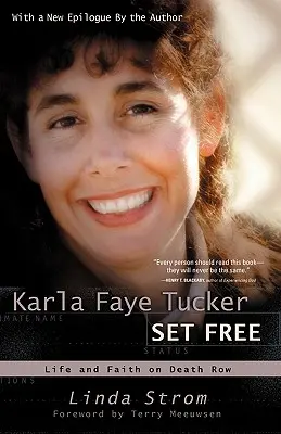 Karla Faye Tucker Set Free: Élet és hit a halálsoron - Karla Faye Tucker Set Free: Life and Faith on Death Row