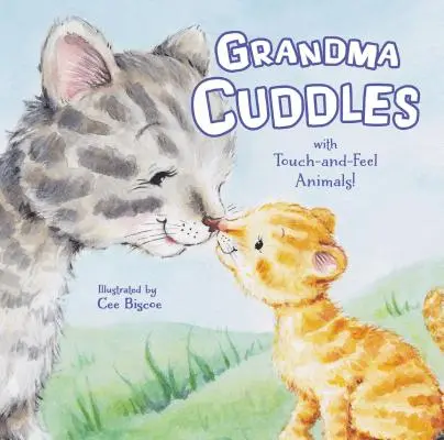 Nagymama ölelkezik: Érintsd meg és tapintsd meg az állatokat! - Grandma Cuddles: With Touch-And-Feel Animals!