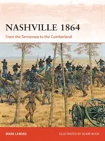 Nashville 1864: A Tennessee-től a Cumberlandig - Nashville 1864: From the Tennessee to the Cumberland