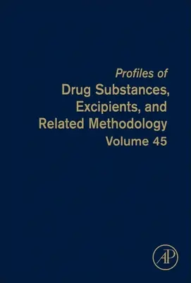 A kábítószer-hatóanyagok, segédanyagok és a kapcsolódó módszertan profiljai, 45 - Profiles of Drug Substances, Excipients, and Related Methodology, 45