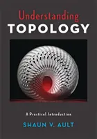 A topológia megértése: Gyakorlati bevezetés - Understanding Topology: A Practical Introduction