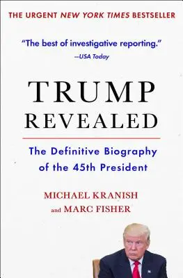 Trump leleplezve: A 45. elnök végleges életrajza - Trump Revealed: The Definitive Biography of the 45th President