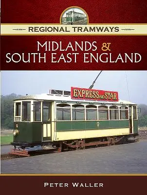 Regionális villamosok - Midlands és Dél-Anglia - Regional Tramways - Midlands and Southern England