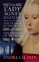 Lady Agns rejtélye - 1. kötet: A szörnyeteg évszaka és a rózsa lehelete - The Lady Agns Mystery - Volume 1: The Season of the Beast and the Breath of the Rose