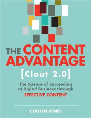 A tartalmi előny (Clout 2.0): A digitális üzleti siker tudománya a hatékony tartalom révén - The Content Advantage (Clout 2.0): The Science of Succeeding at Digital Business Through Effective Content