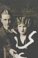 Kedves Scott, legkedvesebb Zelda - F. Scott és Zelda Fitzgerald szerelmes levelei - Dear Scott, Dearest Zelda - The Love Letters of F.Scott and Zelda Fitzgerald