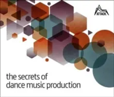 A tánczenei produkció titkai - The Secrets of Dance Music Production