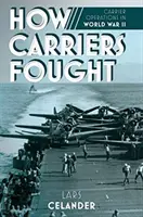 Hogyan harcoltak az anyahajók: Carrier Operations in WWII - How Carriers Fought: Carrier Operations in WWII