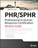 Phr és Sphr Professional in Human Resources Certification Complete Review Guide: 2018 Exams - Phr and Sphr Professional in Human Resources Certification Complete Review Guide: 2018 Exams