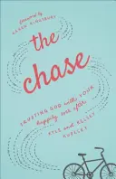 A hajsza: Bízz Istenben a boldogságoddal, amíg meg nem halsz - The Chase: Trusting God with Your Happily Ever After