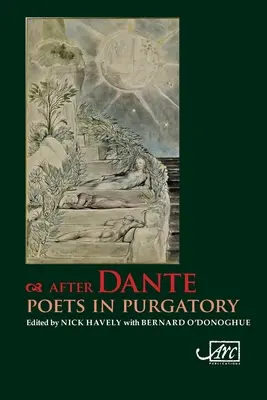 Dante után: költők a purgatóriumban - After Dante: Poets in Purgatory