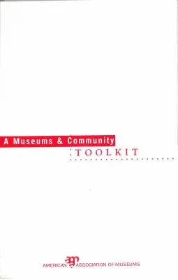 A múzeumok és a közösség eszköztára - A Museums and Community Toolkit