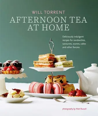 Délutáni tea otthon: Ínycsiklandóan kényeztető receptek szendvicsekhez, sós süteményekhez, pogácsákhoz, tortákhoz és egyéb finomságokhoz - Afternoon Tea at Home: Deliciously Indulgent Recipes for Sandwiches, Savouries, Scones, Cakes and Other Fancies