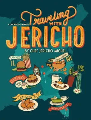 Utazás Jerikóval: Egy szakácskönyv emlékirata - Traveling with Jericho: A Cookbook Memoir