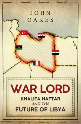 War Lord: Khalifa Haftar és Líbia jövője - War Lord: Khalifa Haftar and the Future of Libya