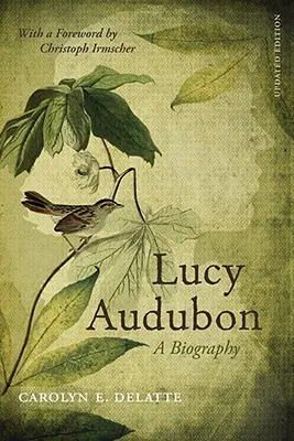 Lucy Audubon: A Biography (Frissítve) - Lucy Audubon: A Biography (Updated)