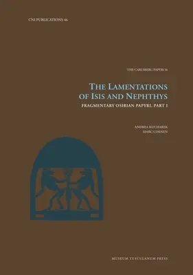 Isis és Nephthys siralmai, 46. rész: Töredékes oziriai papiruszok, I. rész - The Lamentations of Isis and Nephthys, 46: Fragmentary Osirian Papyri, Part I