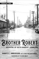 Brother Robert: Felnőni Robert Johnsonnal - Brother Robert: Growing Up with Robert Johnson