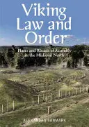 Viking törvény és rend: A gyülekezés helyei és rítusai a középkori Északon - Viking Law and Order: Places and Rituals of Assembly in the Medieval North