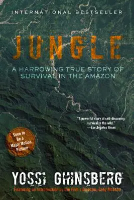 Dzsungel (Movie Tie-In Edition): A túlélés megrázó igaz története az Amazonason - Jungle (Movie Tie-In Edition): A Harrowing True Story of Survival in the Amazon