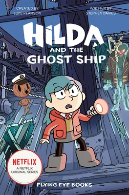 Hilda és a szellemhajó: Hilda Netflix Tie-In 5. - Hilda and the Ghost Ship: Hilda Netflix Tie-In 5