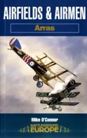 Repülőterek és repülők: Arras - Airfields and Airmen: Arras