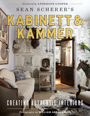 Sean Scherer's Kabinett & Kammer: Autentikus belső terek létrehozása - Sean Scherer's Kabinett & Kammer: Creating Authentic Interiors