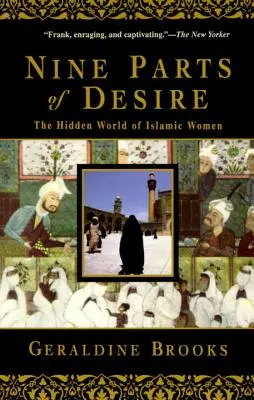 A vágy kilenc része: Az iszlám nők rejtett világa - Nine Parts of Desire: The Hidden World of Islamic Women