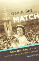 Game, Set, Match: Billie Jean King és a női sport forradalma - Game, Set, Match: Billie Jean King and the Revolution in Women's Sports