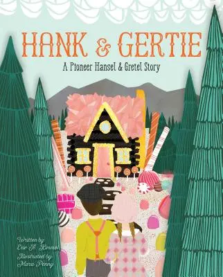 Hank és Gertie: Jancsi és Juliska úttörő története - Hank and Gertie: A Pioneer Hansel and Gretel Story