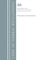 Code of Federal Regulations, Title 40 Protection of the Environment 63.1-63.599, Revised as July 1, 2018 (Office Of The Federal Register (U.S.)) - Code of Federal Regulations, Title 40 Protection of the Environment 63.1-63.599, Revised as of July 1, 2018 (Office Of The Federal Register (U.S.))