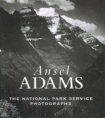 Ansel Adams: Adams Adams Adams: A Nemzeti Parkok Szolgálatának fotói - Ansel Adams: The National Parks Service Photographs