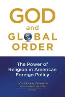 Isten és a globális rend: A vallás hatalma az amerikai külpolitikában - God and Global Order: The Power of Religion in American Foreign Policy