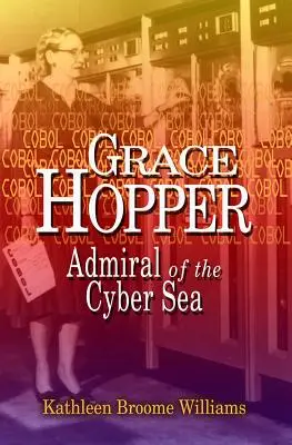 Grace Hopper: Hopper: A Cyber-tenger admirálisa - Grace Hopper: Admiral of the Cyber Sea