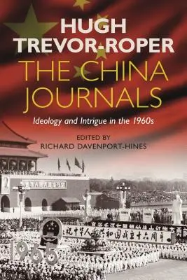 A kínai naplók: Ideológia és intrika az 1960-as években - The China Journals: Ideology and Intrigue in the 1960s