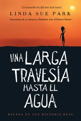 Una Larga Travesa Hasta El Agua: Basada En Una Historia Real