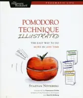 Pomodoro technika illusztrálva: The Easy Way to Do More in Less Time - Pomodoro Technique Illustrated: The Easy Way to Do More in Less Time