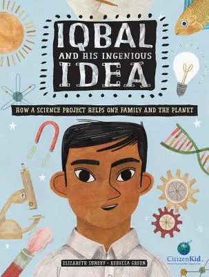 Iqbal és zseniális ötlete: Hogyan segít egy tudományos projekt egy családnak és a bolygónak? - Iqbal and His Ingenious Idea: How a Science Project Helps One Family and the Planet