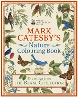Mark Catesby's Nature Colouring Book - Kresby z královské sbírky - Mark Catesby's Nature Colouring Book - Drawings From the Royal Collection