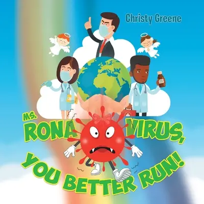 Ms. Rona Virus, jobb, ha fut! - Ms. Rona Virus, You Better Run!