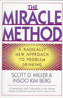 Csodamódszer: A problémás ivás radikálisan új megközelítése (átdolgozott) - Miracle Method: A Radically New Approach to Problem Drinking (Revised)