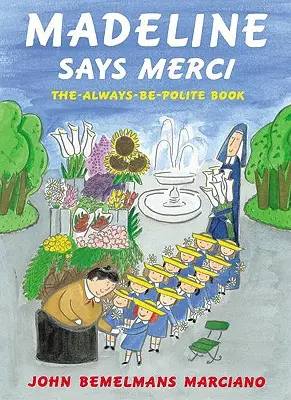 Madeline Says Merci: A Mindig légy udvarias könyv - Madeline Says Merci: The Always Be Polite Book