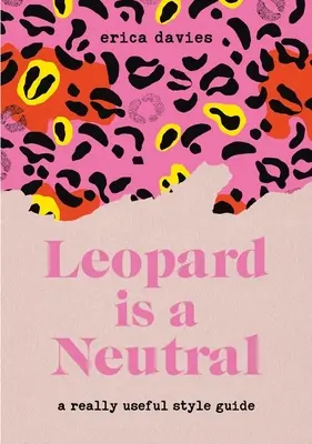 A leopárd semleges: Egy igazán hasznos stíluskalauz - Leopard Is Neutral: A Really Useful Style Guide