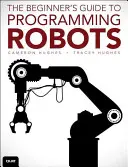 Robotprogramozás: Útmutató az autonóm robotok vezérléséhez - Robot Programming: A Guide to Controlling Autonomous Robots