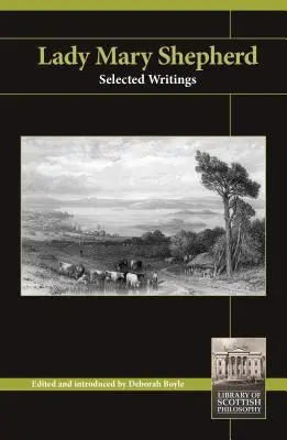 Lady Mary Shepherd: Mary Shepherd: Válogatott írások - Lady Mary Shepherd: Selected Writings